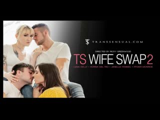 ts wife swap 2 - trans wife swap 2 - korra del rio, lena kelly, janelle fennec, ryder monroe small tits big ass milf big tits